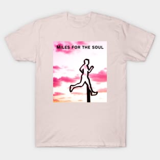 Miles for the Soul - Positive Running Quote T-Shirt